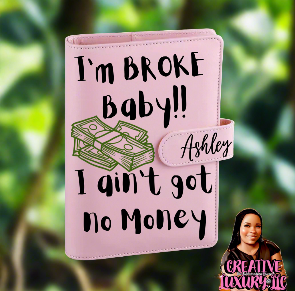 “I’m BROKE” Personalized A6 Budget Binder