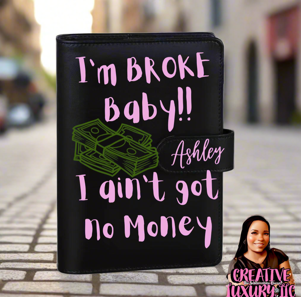 “I’m BROKE” Personalized A6 Budget Binder