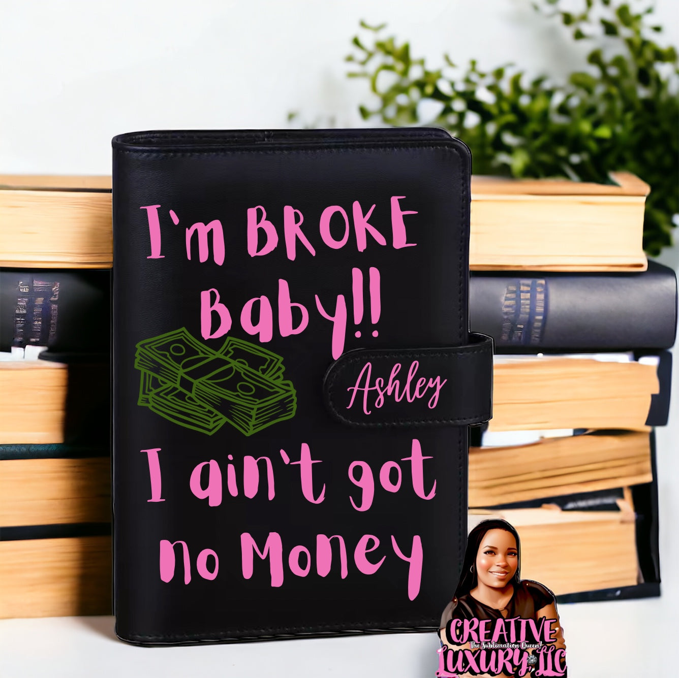 “I’m BROKE” Personalized A6 Budget Binder