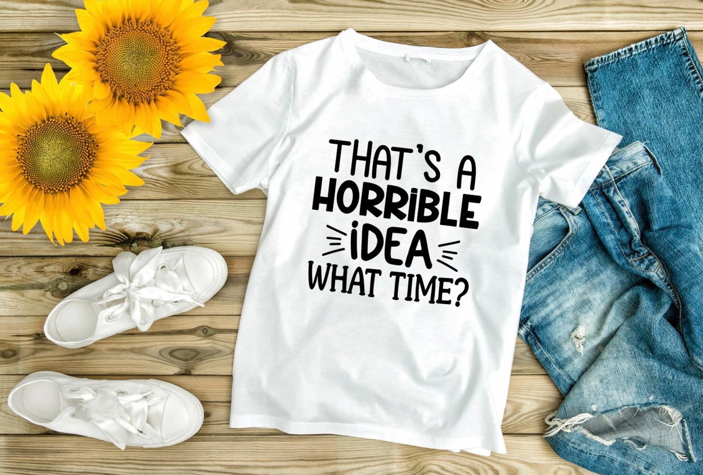 “Esa es una idea horrible, ¿a qué hora?” Camiseta