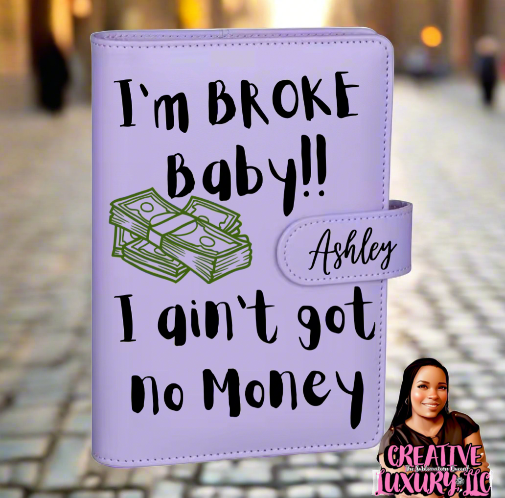“I’m BROKE” Personalized A6 Budget Binder