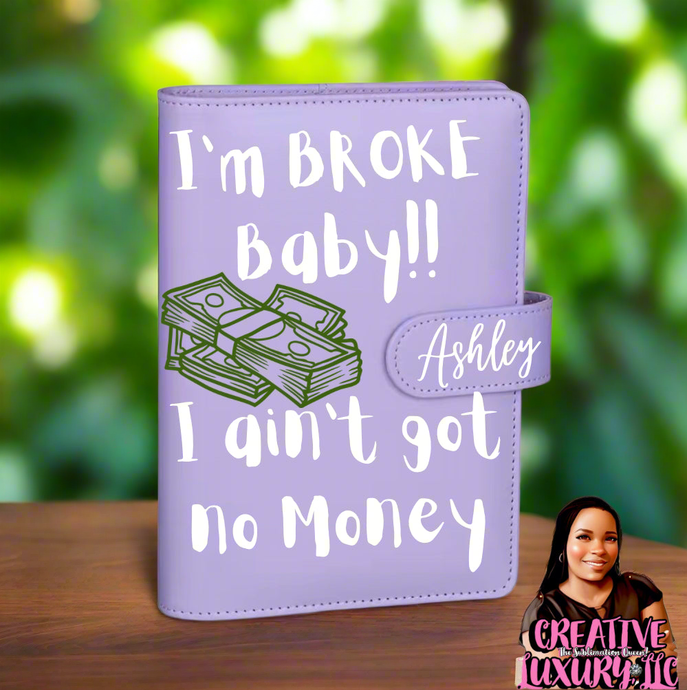 “I’m BROKE” Personalized A6 Budget Binder