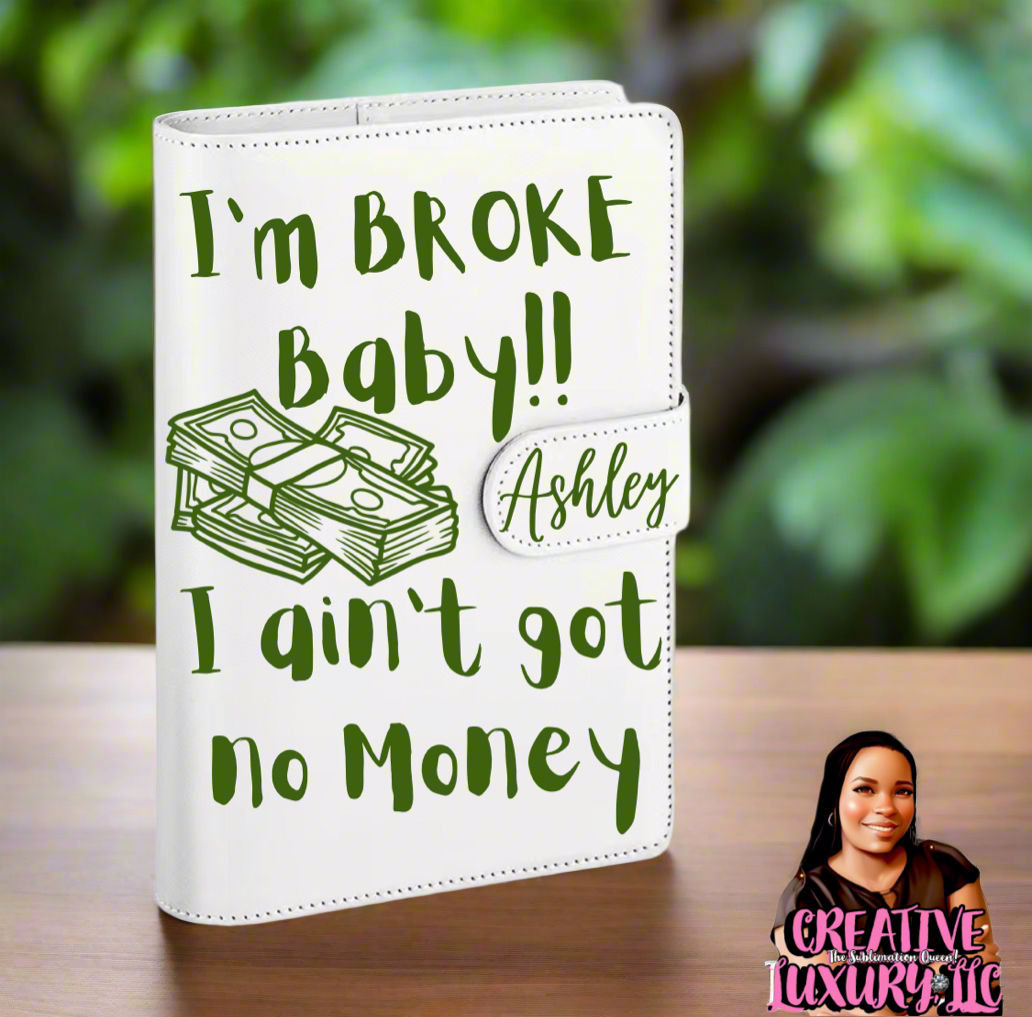 “I’m BROKE” Personalized A6 Budget Binder