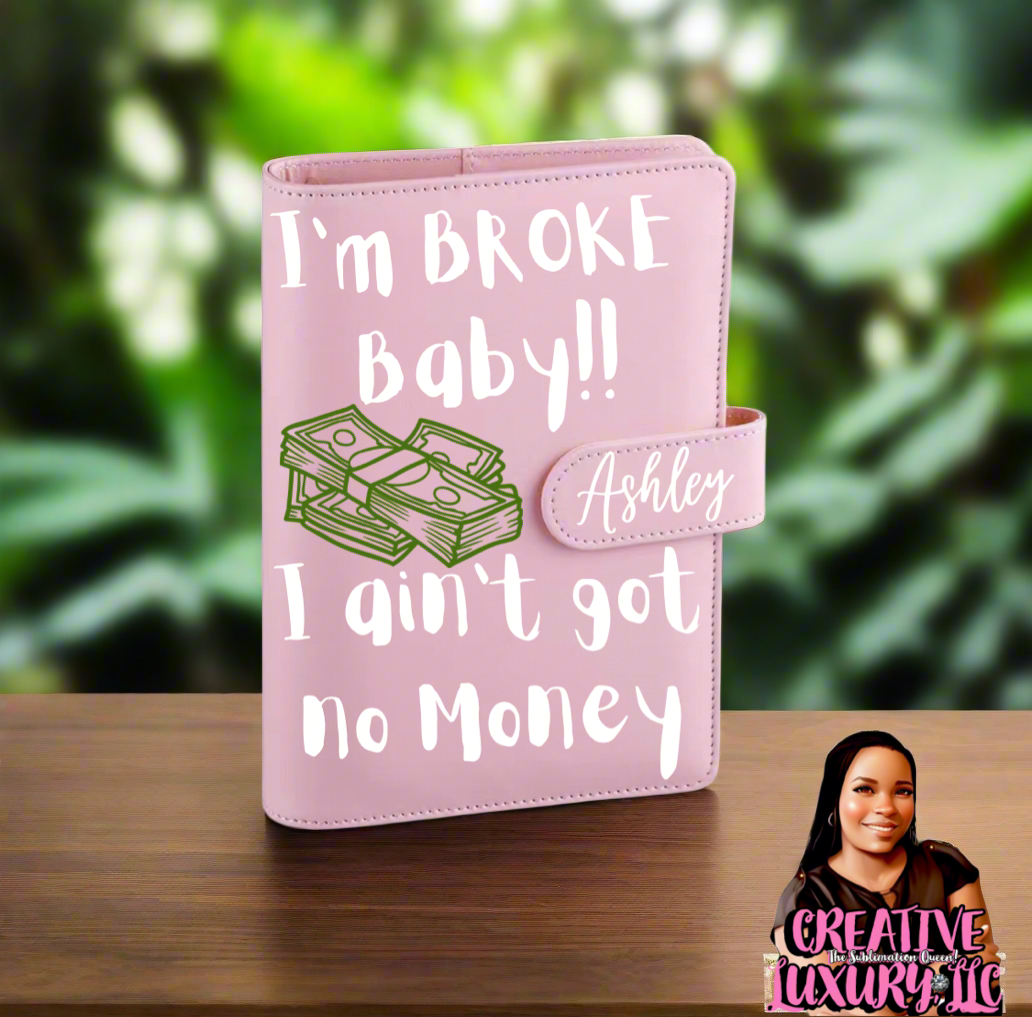 “I’m BROKE” Personalized A6 Budget Binder