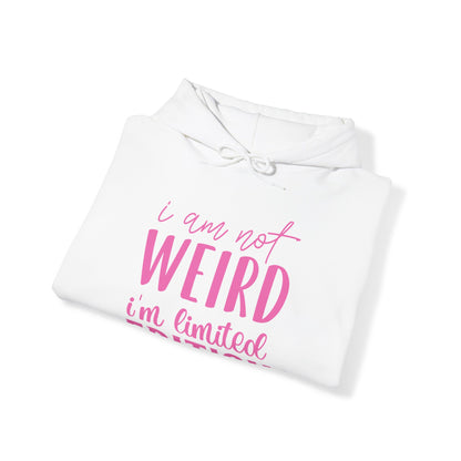 I Am Not Weird Hooded Sweatshirt