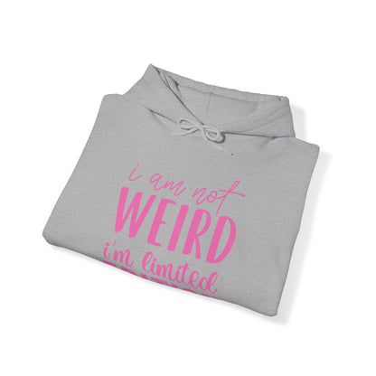 I Am Not Weird Hooded Sweatshirt