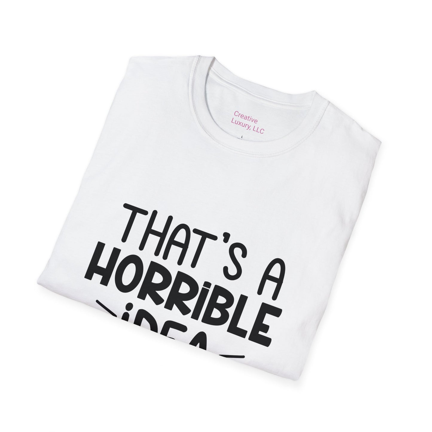 “Esa es una idea horrible, ¿a qué hora?” Camiseta