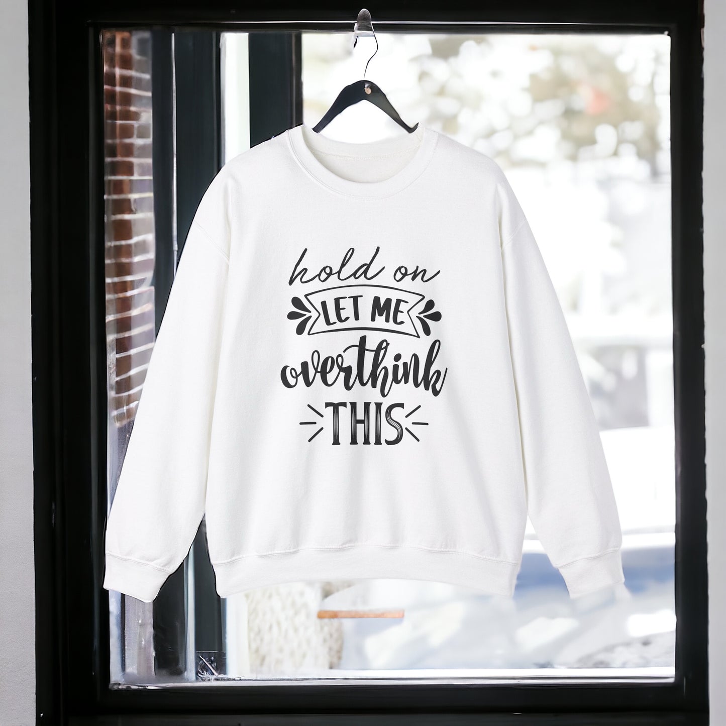 “Let Me Overthink This” Crewneck Sweatshirt