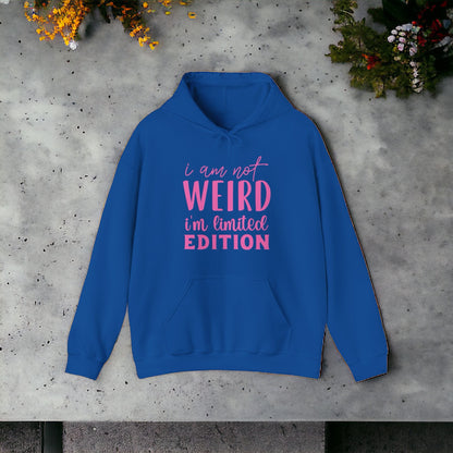 I Am Not Weird Hooded Sweatshirt