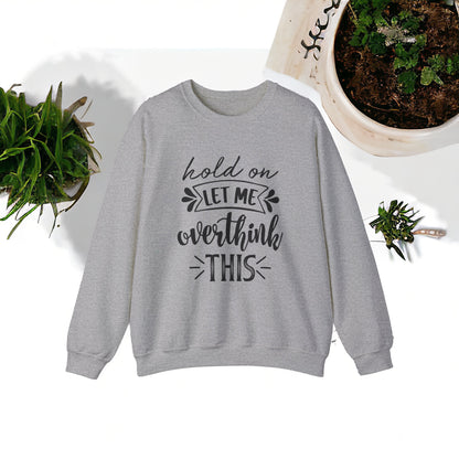 “Let Me Overthink This” Crewneck Sweatshirt