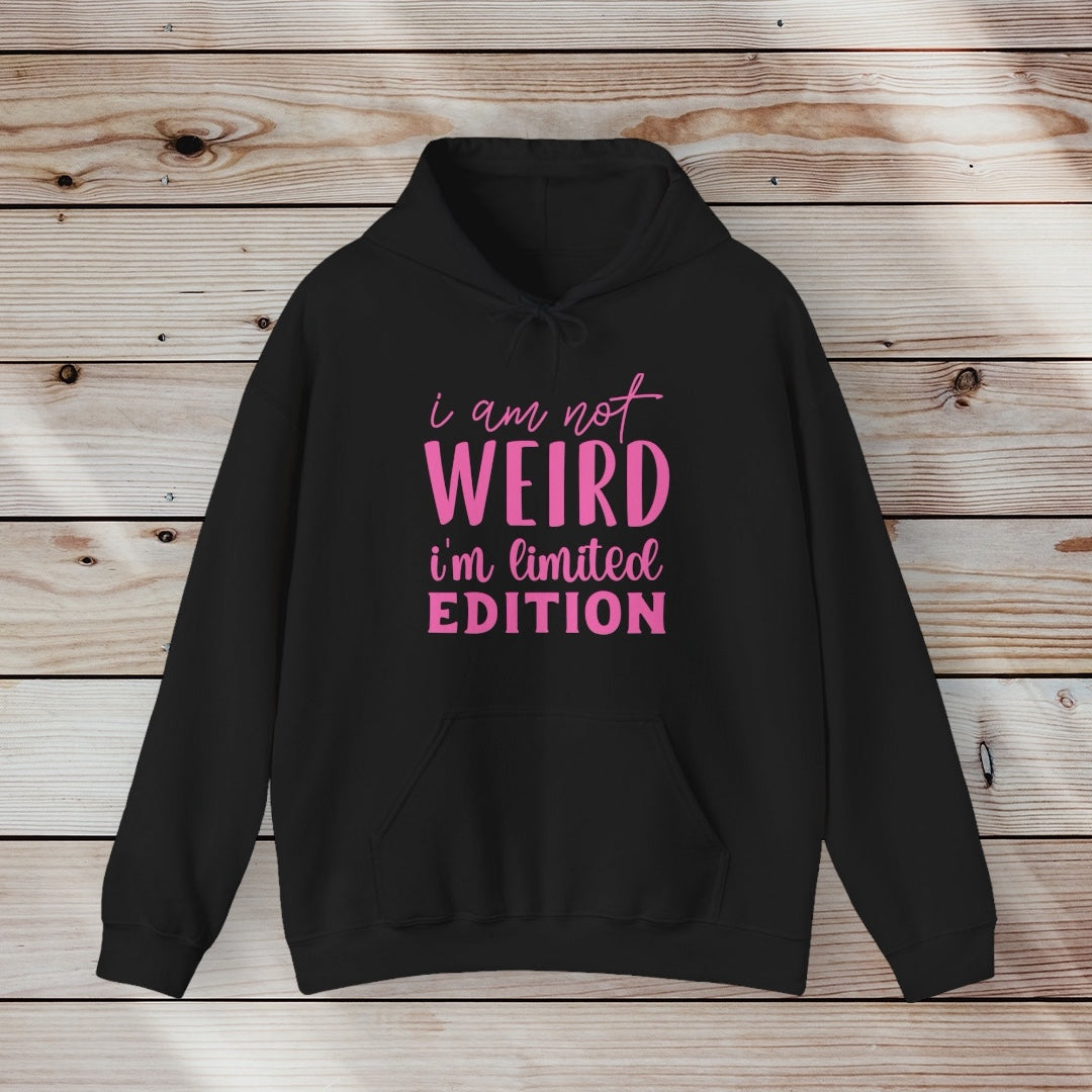 I Am Not Weird Hooded Sweatshirt