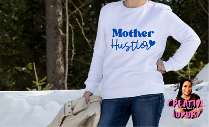 Mother Hustler Sweatshirt