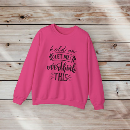 “Let Me Overthink This” Crewneck Sweatshirt