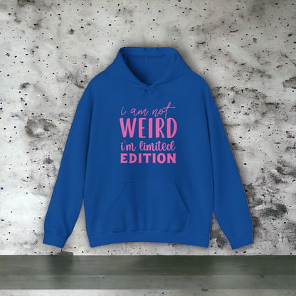 I Am Not Weird Hooded Sweatshirt