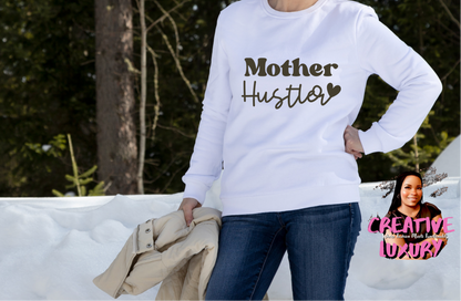 Mother Hustler Sweatshirt