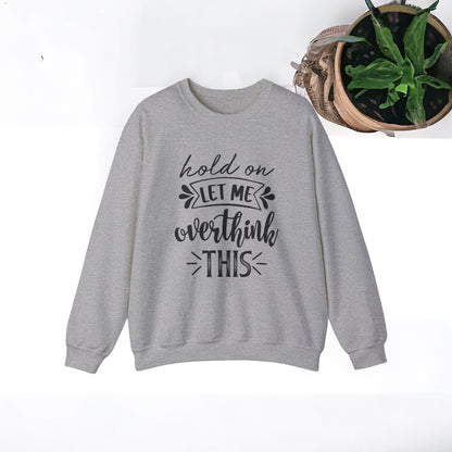 “Let Me Overthink This” Crewneck Sweatshirt