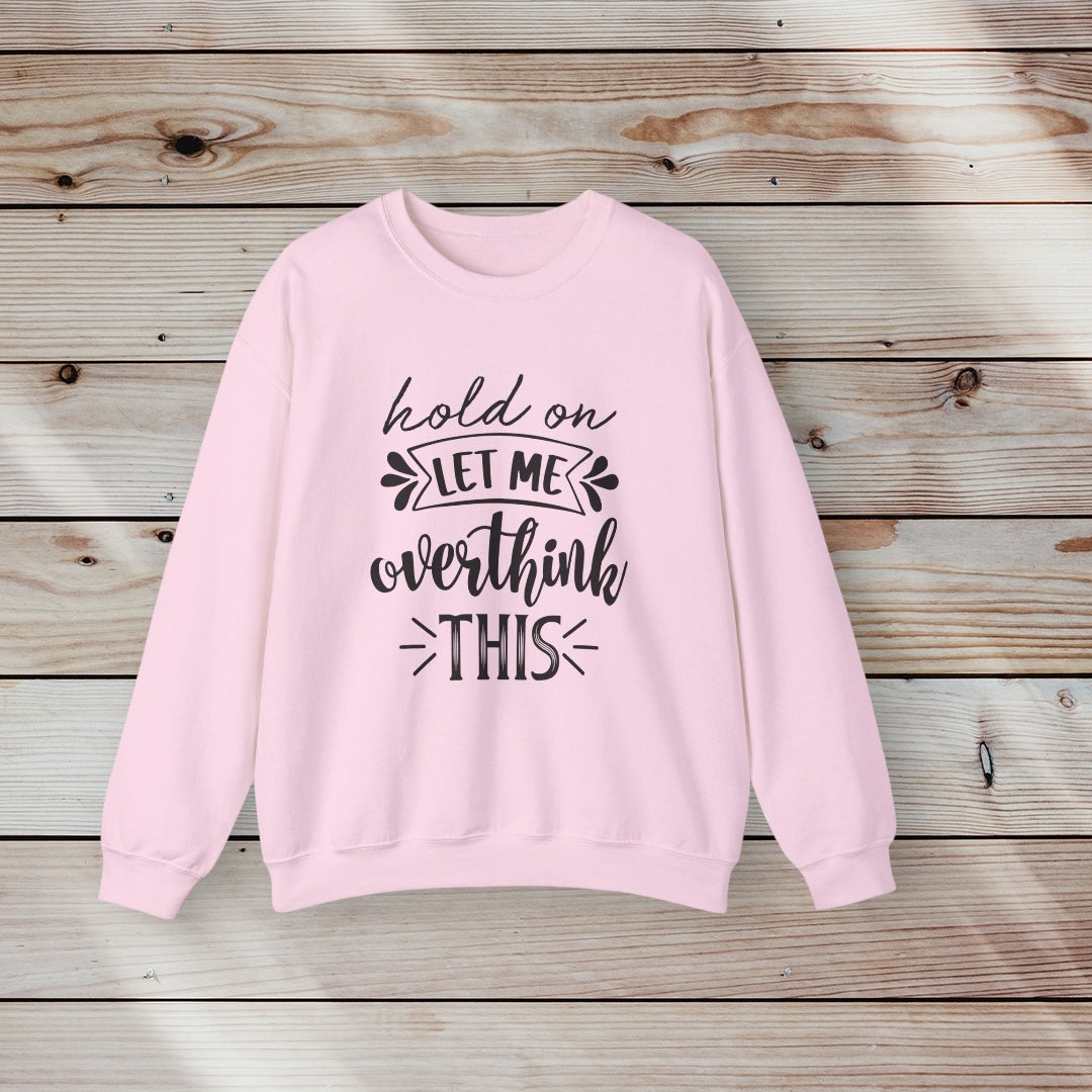 “Let Me Overthink This” Crewneck Sweatshirt