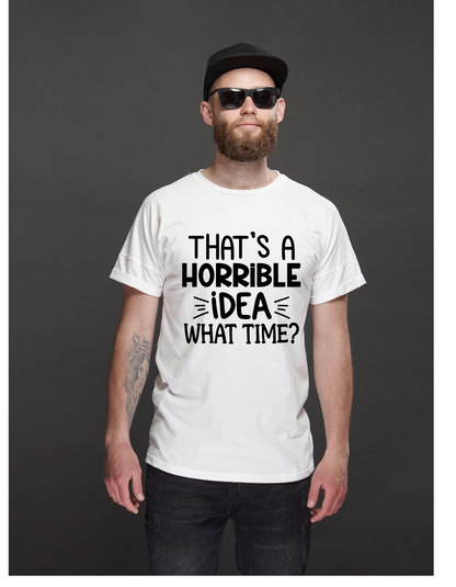 “Esa es una idea horrible, ¿a qué hora?” Camiseta