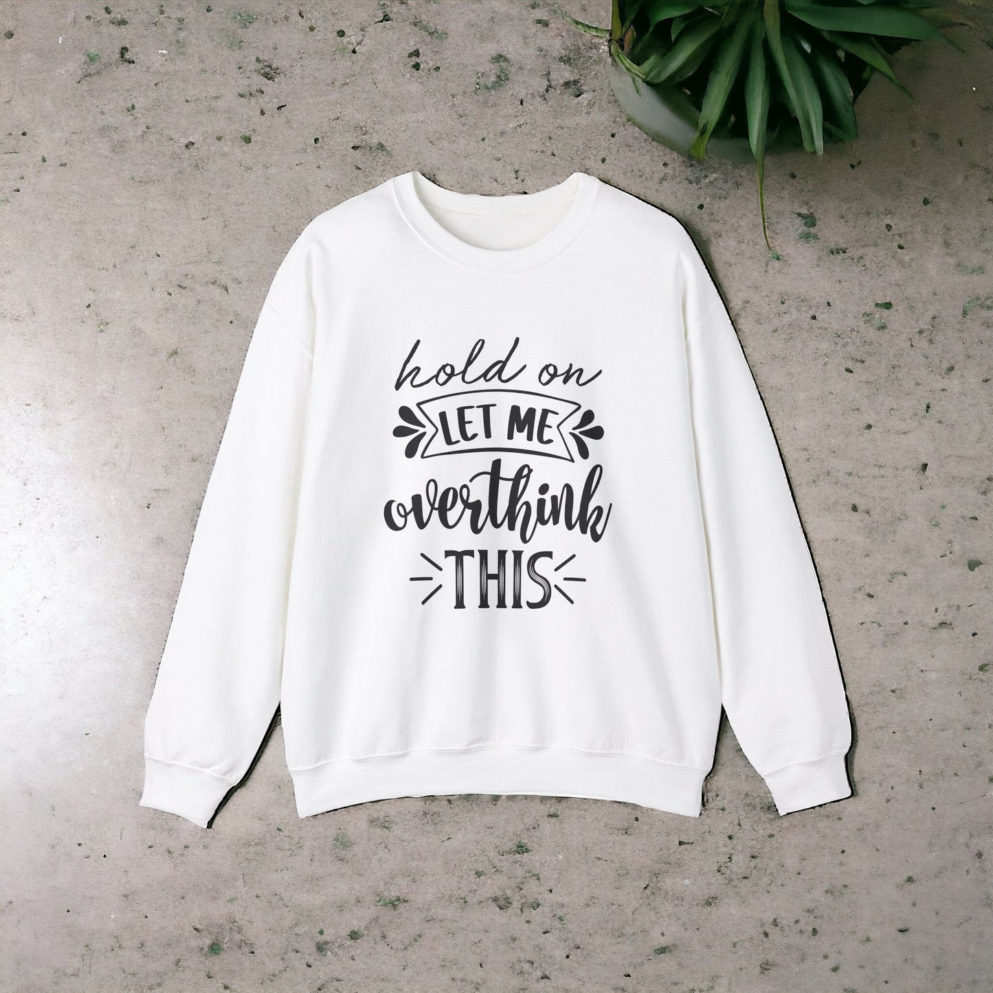 “Let Me Overthink This” Crewneck Sweatshirt